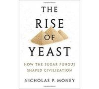 Inconnu – The Rise of Yeast – How the sugar fungus shaped civilisation – Version originale