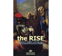 The Rise: Sauniere's Magical Workings and the Penitential Movement in Europe