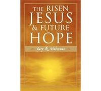 The Risen Jesus and Future Hope by Gary R. Habermas Gary R. Habermas (Auteur)