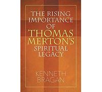 The Rising Importance Of Thomas Merton's Spiritual Legacy