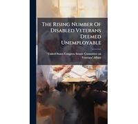 The Rising Number Of Disabled Veterans Deemed Unemployable