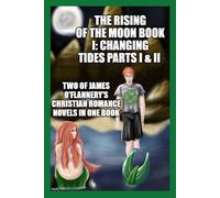 The Rising Of The Moon Book 1: Changing Tides Parts 1 And 2: Combo Moon Book