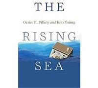 The Rising Sea Orrin H. Pilkey, Rob Young (Auteur)