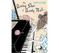 The Rising Star of Rusty Nail Lesley M. M. Blume (Auteur)