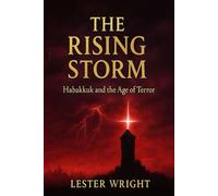 The Rising Storm: Habakkuk and the Age of Terror.
