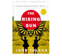 The Rising Sun: The Decline and Fall of the Japanese Empire, 1936-1945