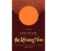 The Rising Sun: The Decline and Fall of the Japanese Empire 1936-1945 Volume Two