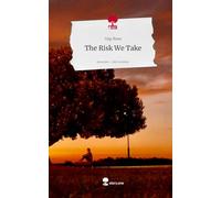 The Risk We Take. Life is a Story - story.one