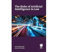 The Risks of Artificial Intelligence in Law