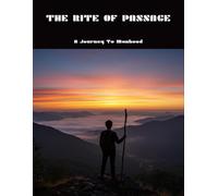 The Rite Of Passage: A Journey To Manhood