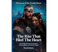 The Rite That Bled The Heart: Lei è la colpa che lui non può perdonare. Lui è la condanna a cui lei non può sfuggire.