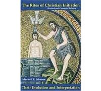 The Rites of Christian Initiation Maxwell E. Johnson (Auteur)