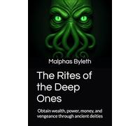 The Rites of the Deep Ones: Obtain wealth, power, money, and vengeance through ancient deities
