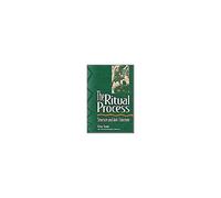 The Ritual Process - Structure And Anti-Structure