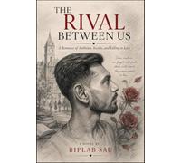 THE RIVAL BETWEEN US: A Romance of Ambition, Secrets, and Falling in Love