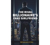 The Rival Billionaire’s Fake Girlfriend