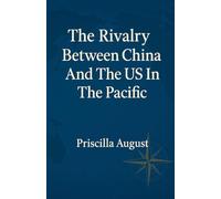 The Rivalry Between China and The US In The Pacific