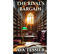 The Rival's Bargain: A Steamy Enemies-to-Lovers Dark Academia Romance with Forced Proximity