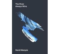 The River Always Wins: Water As a Metaphor for Hope and Progress