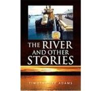 The River and Other Stories Timothy Lee Adams (Auteur)
