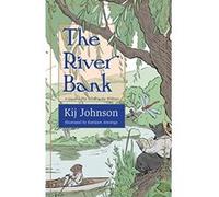 The River Bank: A Sequel to Kenneth Grahame's the Wind in the Willows - [Version Originale] Kij Johnson, Kathleen Jennings (Auteur)