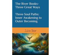 The River Books- Three Soul Paths: Inner Awakening to Outer Becoming