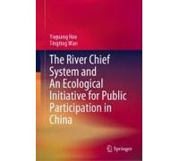 The River Chief System And An Ecological Initiative For Public Participation In China
