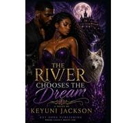 The River Chooses The Dream