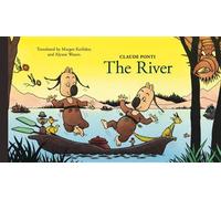 The River - Claude Ponti - Elsewhere Editions - ebook (ePub) - Livre