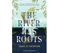 The River has roots - Amal El-Mohtar - J'ai Lu - broché - Roman