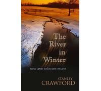The River in Winter New and Selected Essays - Stanley Crawford - UNM Press - ebook (ePub) - Livre