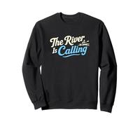 The River is Calling Funny Kayak Paddling Sweatshirt