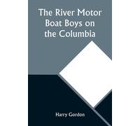 The River Motor Boat Boys On The Columbia; Or, The Confession Of A Photograph
