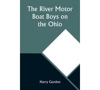 The River Motor Boat Boys On The Ohio; Or, The Three Blue Lights