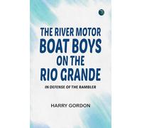 The River Motor Boat Boys on the Rio Grande