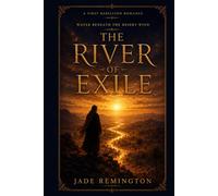 The River of Exile: Water Beneath the Desert Wind