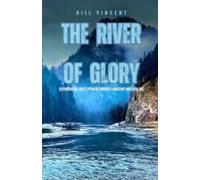 The River Of Glory: Experiencing God's Power Through Worship And Healing