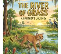 The River of Grass: A Panther's Journey