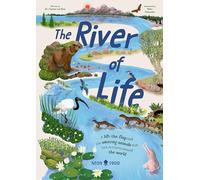 The River of Life: A lift-the-flap book about the amazing animals that live in rivers around the world