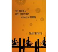 The River of Lost Footsteps: Histories of Burma
