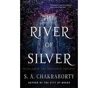 The River of Silver: Tales from the Daevabad Trilogy