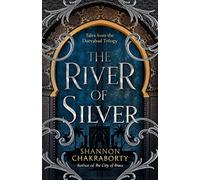 The River of Silver: Tales from the Daevabad Trilogy