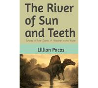 The River of Sun and Teeth: Echoes of River Giants: A Watcher in the Water