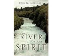 The River of the Spirit Gearheart, Carl W. (Auteur)