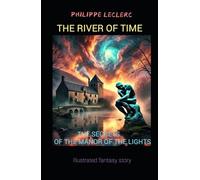THE RIVER OF TIME: The Secrets of the Manor of the Lights