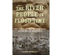 The River People in Flood Time by Terry Rugeley Terry Rugeley (Auteur)