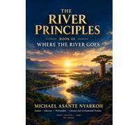 THE RIVER PRINCIPLES BOOK III:: WHERE THE RIVER GOES