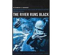 The River Runs Black, Council on Foreign Relations Book Series Elizabeth C. Economy (Auteur)