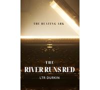 The River Runs Red: A brilliant scholar discovers the impossible: a beating heart entombed with a divine weapon, and the chilling prophecy that it beats for the Black Death.