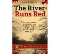 The River Runs Red - Mark Bridgeman - Mark Bridgeman - Livre en Anglais - Paperback Mark BridgemanMark Bridgeman (Auteur)